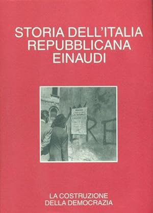 Seller image for Storia dell'Italia repubblicana. La costruzione della democrazia. Dalla caduta del fascismo agli anni cinquanta. for sale by FIRENZELIBRI SRL