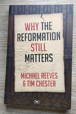 Why the Reformation Still Matters