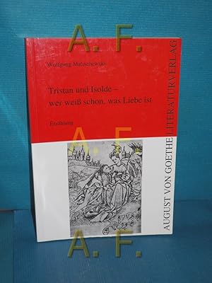 Bild des Verkufers fr Tristan und Isolde - wer wei schon, was Liebe ist : Erzhlung zum Verkauf von Antiquarische Fundgrube e.U.
