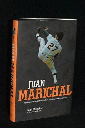 Juan Marichal: My Journey from the Dominican Republic to Cooperstown