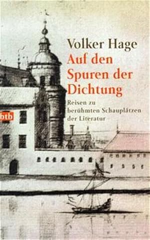 Bild des Verkufers fr Auf den Spuren der Dichtung. Reisen zu berhmten Schaupltzen der Literatur zum Verkauf von Versandantiquariat Felix Mcke