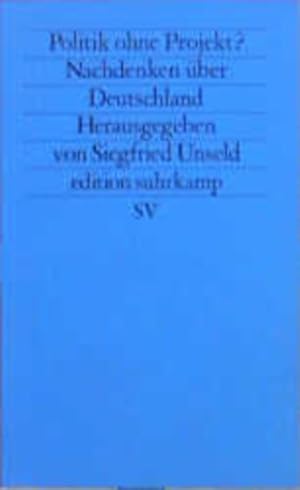 Bild des Verkufers fr Politik ohne Projekt?: Nachdenken ber Deutschland (edition suhrkamp) zum Verkauf von Versandantiquariat Felix Mcke