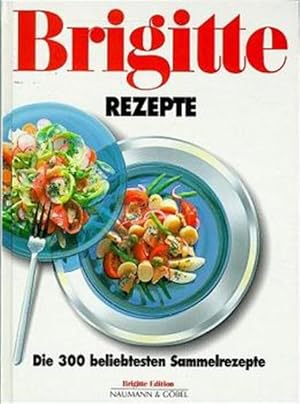 Bild des Verkufers fr BRIGITTE Rezepte: Die 300 beliebtesten Sammelrezepte zum Verkauf von Versandantiquariat Felix Mcke