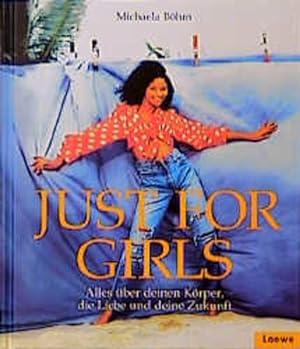 Seller image for Just for Girls: Alles ber deinen Krper, die Liebe und deine Zukunft for sale by Versandantiquariat Felix Mcke