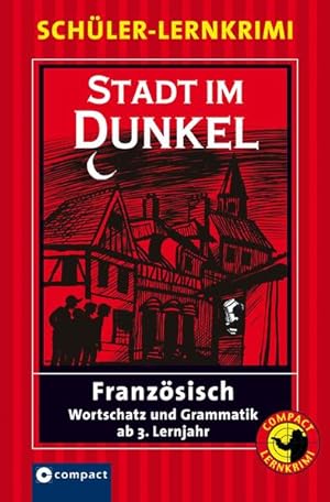 Seller image for Stadt im Dunkel: Franzsich Wortschatz und Grammatik ab 3. Lernjahr: Wortschatz und Grammatik ab 3. Lernjahr. Text in Franzsisch for sale by Versandantiquariat Felix Mcke