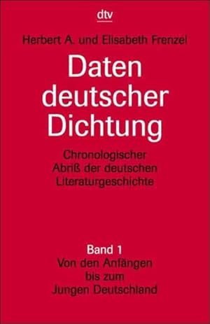 Bild des Verkufers fr Daten deutscher Dichtung: Chronologischer Abri der deutschen Literaturgeschichte Band 1: Von den Anfngen bis zum Jungen Deutschland zum Verkauf von Versandantiquariat Felix Mcke