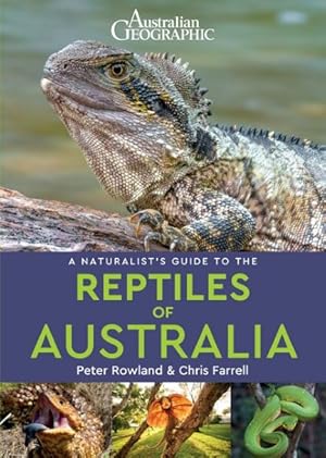 Immagine del venditore per Australian Geographic: a naturalist's guide to the reptiles of Australia. venduto da Andrew Isles Natural History Books