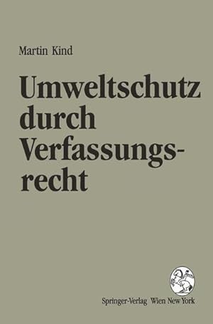 Bild des Verkufers fr Umweltschutz durch Verfassungsrecht. Aspekte des sterreichischen Umweltverfassungsrechts mit Anmerkungen zur deutschen Rechtslage. zum Verkauf von Antiquariat Thomas Haker GmbH & Co. KG