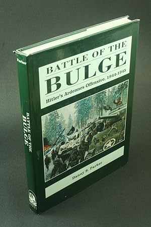 Bild des Verkufers fr Battle of the Bulge: Hitler's Ardennes offensive, 1944-1945. zum Verkauf von Steven Wolfe Books