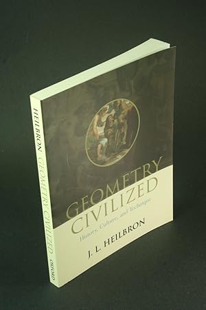 Seller image for Geometry civilized: history, culture, and technique. for sale by Steven Wolfe Books