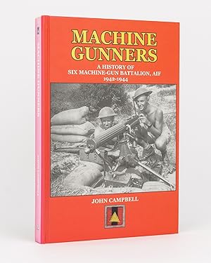 Bild des Verkufers fr Machine Gunners. A History of Six Australian Machine-Gun Battalion, AIF 1942-1944 zum Verkauf von Michael Treloar Booksellers ANZAAB/ILAB