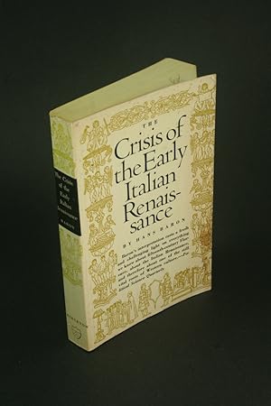 Bild des Verkufers fr The crisis of the early Italian Renaissance: civic humanism and republican liberty in an age of classicism and tyranny - STAINED COPY. zum Verkauf von Steven Wolfe Books