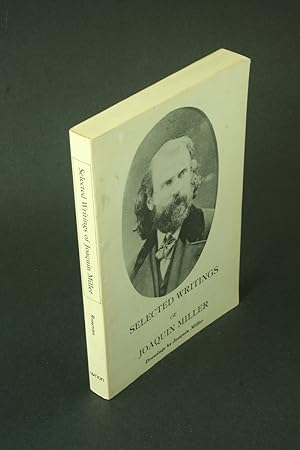 Image du vendeur pour Selected writings of Joaquin Miller. Edited with introduction and notes by Alan Rosenus ; drawings by Joaquin Miller mis en vente par Steven Wolfe Books