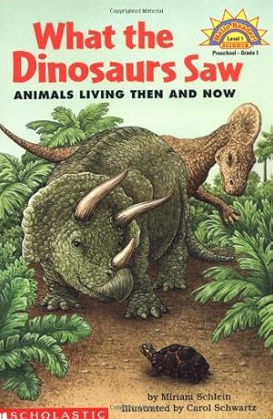 Seller image for What The Dinosaurs Saw: Animals Living Then And Now (level 1) (Hello Reader) for sale by Reliant Bookstore