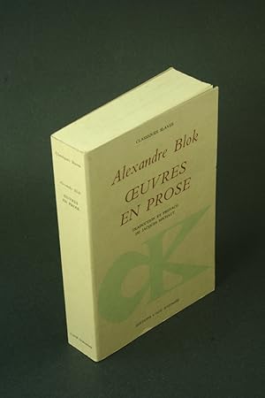 Bild des Verkufers fr Oeuvres en prose: 1906-1921 / Alexandre Blok. Traduction, notes et postface de Jacques Michaut zum Verkauf von Steven Wolfe Books