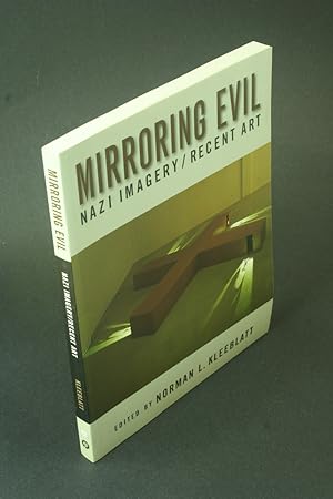 Bild des Verkufers fr Mirroring evil: Nazi imagery / recent art. zum Verkauf von Steven Wolfe Books