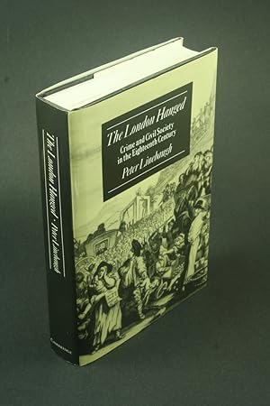 Bild des Verkufers fr The London hanged: crime and civil society in the eighteenth century. zum Verkauf von Steven Wolfe Books