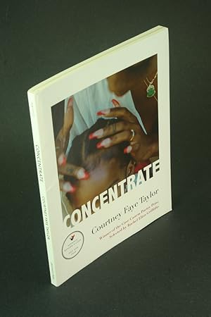 Immagine del venditore per Concentrate: poems. Winner of the Cave Canem Poetry Prize. Selected by Rachel Eliza Griffiths - ADVANCED READER'S COPY. venduto da Steven Wolfe Books