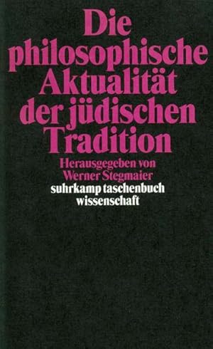 Seller image for Die philosophische Aktualitt der jdischen Tradition. (= Suhrkamp-Taschenbuch Wissenschaft ; Bd. 1499 ). for sale by Antiquariat Thomas Haker GmbH & Co. KG