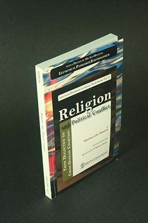 Bild des Verkufers fr Religion and political conflict: from dialectics to cross-domain charting. With a preface by His All-Holiness Ecumenical Patriarch Bartholomew ; with contributions by David Little & Mihnea Motoc zum Verkauf von Steven Wolfe Books