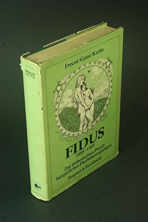 Seller image for Fidus, 1868-1948: zur sthetischen Praxis brgerlicher Fluchtbewegungen. Janos Frecot, Johann Friedrich Geist, Diethart Kerbs for sale by Steven Wolfe Books