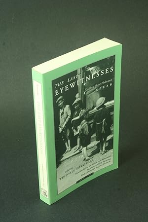 Seller image for The last eyewitnesses: children of the Holocaust speak. Edited by Wiktoria Sliwowska ; translated from the Polish and annotated by Julian and Fay Bussgang ; postscript by Jerzy Ficowski for sale by Steven Wolfe Books