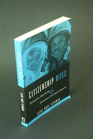 Imagen del vendedor de Citizenship rites: feminist soldiers and feminist antimilitarists. a la venta por Steven Wolfe Books