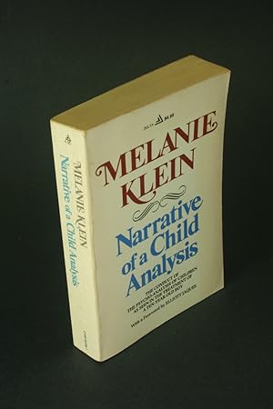 Seller image for Narrative of a child analysis: the conduct of the psycho-analysis of children as seen in the treatment of a ten-year-old boy. for sale by Steven Wolfe Books