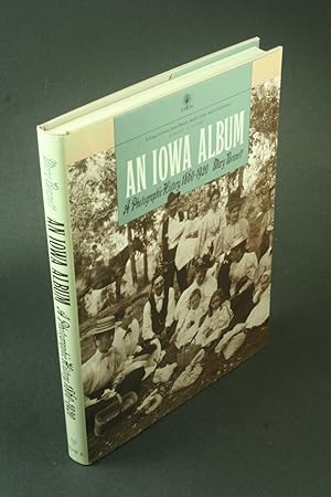 Seller image for An Iowa album: a photographic history, 1860-1920. for sale by Steven Wolfe Books