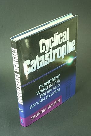 Imagen del vendedor de Cyclical catastrophe: planetary wars in the solar and saturn system. a la venta por Steven Wolfe Books