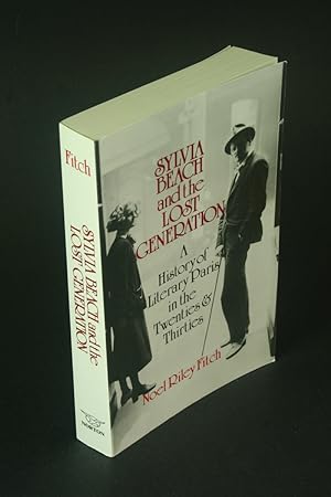 Bild des Verkufers fr Sylvia Beach and the lost generation: a history of literary Paris in the twenties and thirties. zum Verkauf von Steven Wolfe Books