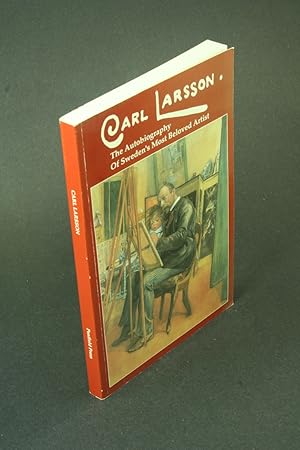 Image du vendeur pour Carl Larsson: the autobiography of Sweden's most beloved artist. Translated by Ann B. Weissmann mis en vente par Steven Wolfe Books