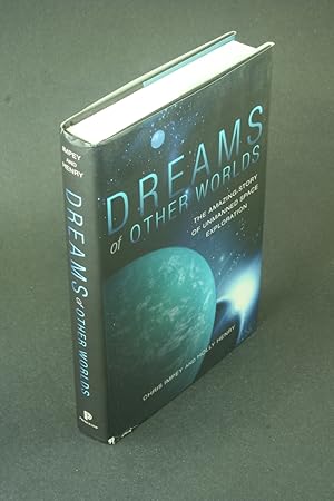 Imagen del vendedor de Dreams of other worlds: the amazing story of unmanned space exploration. a la venta por Steven Wolfe Books