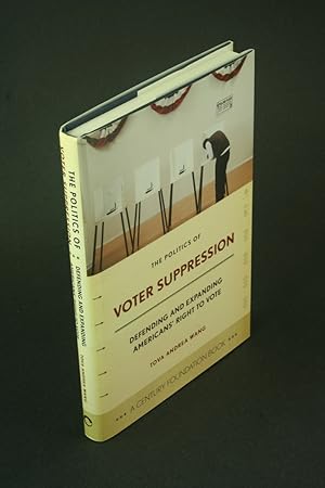 Bild des Verkufers fr The politics of voter suppression: defending and expanding Americans' right to vote. zum Verkauf von Steven Wolfe Books