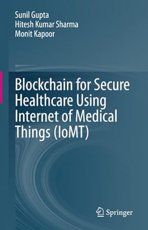 Bild des Verkufers fr Blockchain for Secure Healthcare Using Internet of Medical Things (IoMT) zum Verkauf von AHA-BUCH GmbH