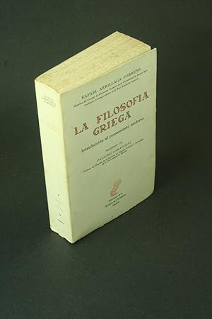Seller image for La filosofa griega: introduccin al pensamiento moderno. Prlogo de Paulino Garagorri for sale by Steven Wolfe Books