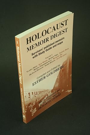 Seller image for Holocaust memoir digest. Volume I. Survivors' published memoirs with study guide and maps. Edited and collated by Esther Goldberg. Wiith an introduction and 36 new colour maps by Martin Gilbert for sale by Steven Wolfe Books