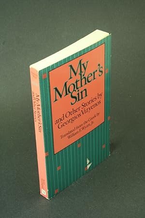 Seller image for My mother's sin and other stories. Translated from the Greek by William F. Wyatt, Jr. for sale by Steven Wolfe Books