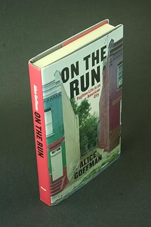 Bild des Verkufers fr On the run: fugitive life in an American city. zum Verkauf von Steven Wolfe Books