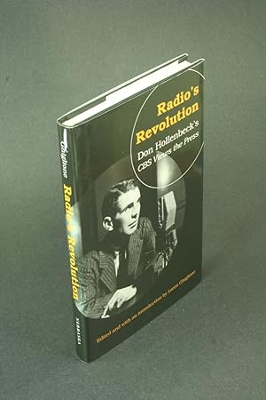Seller image for Radio's revolution: Don Hollenbeck's CBS views the press. Edited and with an introduction by Loren Ghiglione for sale by Steven Wolfe Books