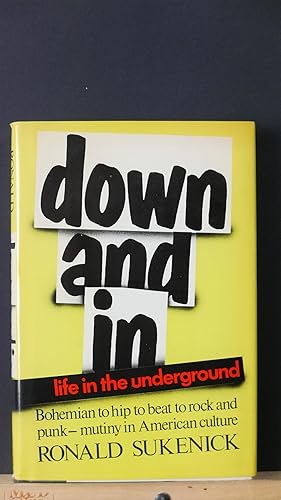 Seller image for Down and in: Life in the Underground for sale by Tree Frog Fine Books and Graphic Arts
