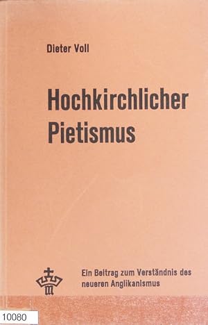 Seller image for Hochkirchlicher Pietismus : die Aufnahme der evangelikalen Traditionen durch die Oxford-Bewegung in der zweiten Hlfte des neunzehnten Jahrhunderts ; ein Beitrag zum Verstndnis des neueren Anglikanismus. Forschungen zur Geschichte und Lehre des Protestantismus ; R. 10, Bd. 19. for sale by Antiquariat Bookfarm