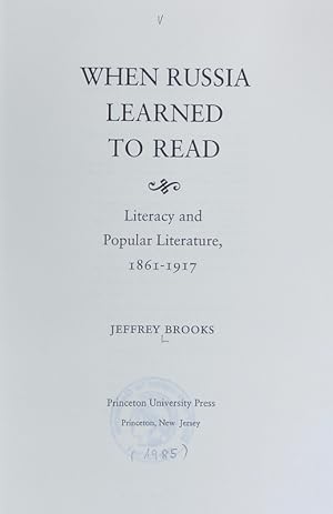 Bild des Verkufers fr When Russia learned to read : literacy and popular literature, 1861 - 1917. zum Verkauf von Antiquariat Bookfarm