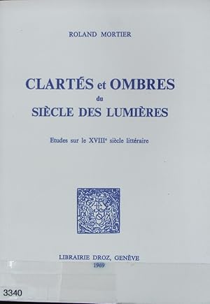 Bild des Verkufers fr Clarts et ombres du sicle des lumires : tudes sur le XVIIIe sicle littraire. Histoire des ides et critique littraire ; [95]. zum Verkauf von Antiquariat Bookfarm