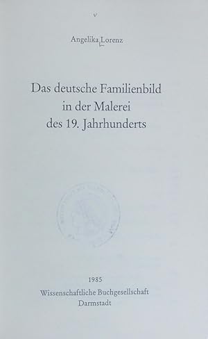 Seller image for Das deutsche Familienbild in der Malerei des 19. Jahrhunderts. for sale by Antiquariat Bookfarm