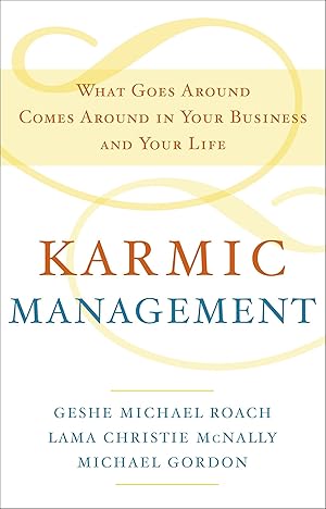 Bild des Verkufers fr Karmic Management: What Goes Around Comes Around in Your Business and Your Life zum Verkauf von moluna