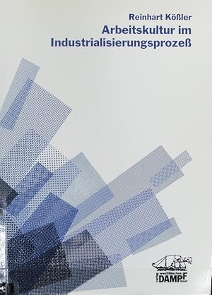 Bild des Verkufers fr Arbeitskultur im Industrialisierungsproze : Studien an englischen und sowjetrussischen Paradigmata. Theorie und Geschichte der brgerlichen Gesellschaft ; Band 2. zum Verkauf von Antiquariat Bookfarm