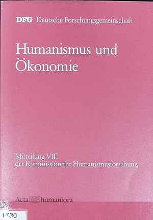 Bild des Verkufers fr Humanismus und konomie. Mitteilung . der Kommission fr Humanismusforschung ; 8. zum Verkauf von Antiquariat Bookfarm