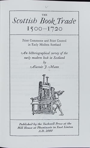 Bild des Verkufers fr Scottish book trade, 1500 - 1720 : print commerce and print control in early modern Scotland; an historiographical survey of the early modern book in Scotland. zum Verkauf von Antiquariat Bookfarm