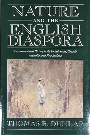 Bild des Verkufers fr Nature and the English diaspora : environment and history in the United States, Canada, Australia, and New Zealand. Studies in environment and history. zum Verkauf von Antiquariat Bookfarm